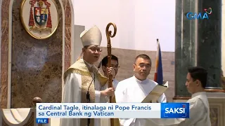 Cardinal Tagle, itinalaga ni Pope Francis sa Central Bank ng Vatican | Saksi