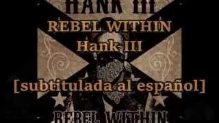 Rebel Within - "Remi Gaillard" - Hank III [Subtitulada al español]