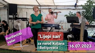 "Lijepi san" pjeva za veseli narod Kuljana i Bašigovaca/ Vašer u Đurđeviku, 16.07.2023.