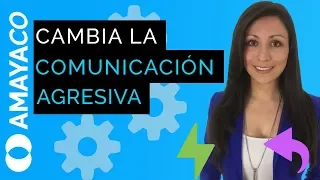 Cambia la comunicación agresiva: 7 técnicas de comunicación asertiva