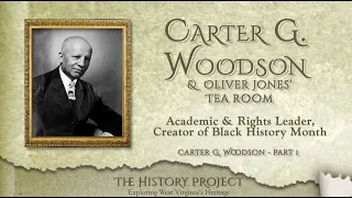 Carter G. Woodson & Oliver Jones' Tea Room - Carter G. Woodson,  Part 1