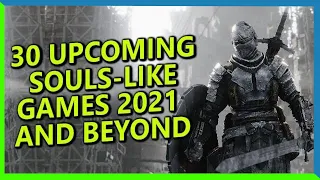 New Upcoming Souls-Like Games 2021 and Beyond