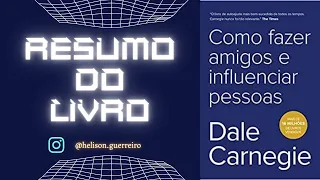 RESUMO | Livro | Como Fazer Amigos e Influenciar Pessoas | Dale Carnegie