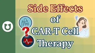 What are the Side Effects of CAR-T Cell Therapy?