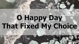 O Happy Day That Fixed My Choice (lyrics)