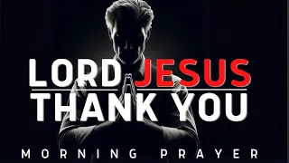 Good Morning, Lord Jesus Thank You (A Blessed Morning Prayer Of Gratitude)