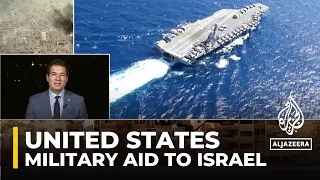 US to hike military aid, send military ships and aircraft closer to Israel