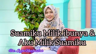 Aku milik suamiku, Suamiku milik ibunya ~ Ustadzah Syifa Nurfadillah