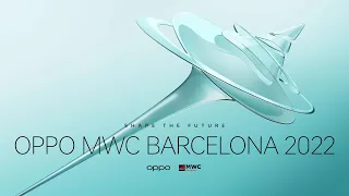Shape the Future | OPPO MWC 2022