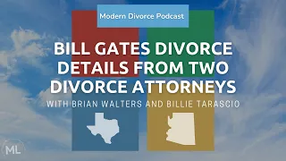 Bill Gates Divorce Details from Two Divorce Attorneys