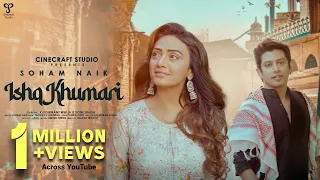 Ishq Khumari | Official Video | Khushwant Walia & Soni Singh | Soham Naik| Manish S | Pankaj D I Eid