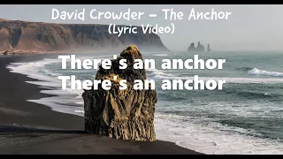 David Crowder - The Anchor (Lyrics)