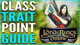 LOTRO: Class Trait Points Guide & Tips - Where and How to Get Them! (2021)