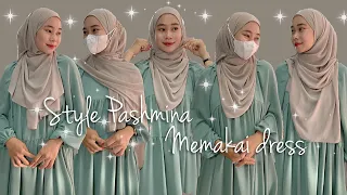STYLE  PASHMINA MEMAKAI DRESS | TUTORIAL PASHMINA COCOK UNTUK DRESS