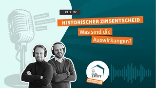 How to Real Estate Podcast #32: Historischer Zinsentscheid