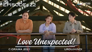 Love Unexpected - Episode 22 | C-Drama | Urdu/Hindi | Fan Shi Qi - Qi Yan Di | New Chinese Drama ​⁠