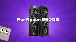 Best GPU for Ryzen 5 5600G in 2023