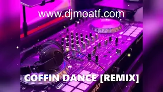 Coffin Dance Remix/DJ MO-ATF REMIX/Coffin Dance/Instrumental/Remixes/DJ Remix/DJ'S