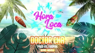 DOCTOR CHA - HORA LOCA (AFRO HOUSE) 2024