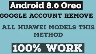 Android 8.0 Oreo | Google Account Bypass | for All Huawei Models | 2019 |