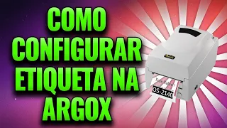 Como configurar etiquetas para impressão na impressora térmica Argox