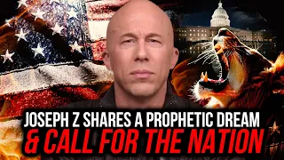 Joseph Z Shares A Prophetic Dream & Call For The Nation