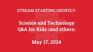 Science & Technology Q&A for Kids (and others) [Part 145]