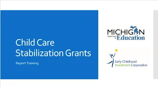 Child Care Stabilization Grant - Grant Report Walkthrough