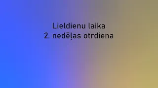 Lieldienu laika 2. nedēļas otrdienas dievkalpojums