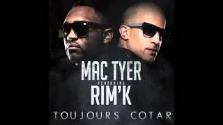 Mac Tyer Ft. Rim'K - Toujours Tarco