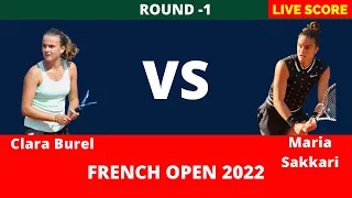 Maria Sakkari vs Clara Burel | French Open 2022 | Round 1 | Live Score