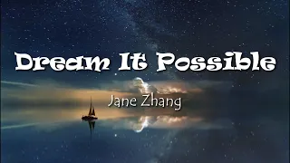 Jane Zhang - Dream It Possible