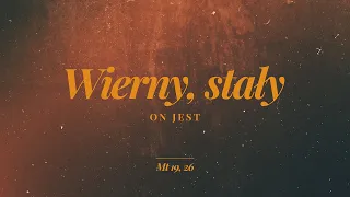 Wierny, stały (On JEST)