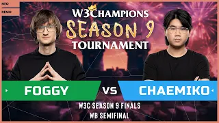 WC3 - W3Champions S9 - WB Semifinal: [NE] Foggy vs. Chaemiko [HU]