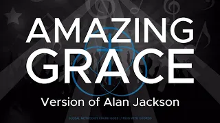 AMAZING GRACE LYRICS AND CHORDS - version of Alan Jackson