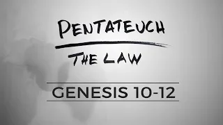 Pentateuch :: Genesis 10-12