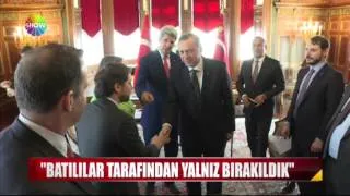 Erdoğan: ''Batılılar tarafından yalnız bırakıldık''