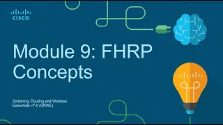 CCNA2 Module 9: FHRP Concepts (HSRP) - Switching Routing and Wireless Essentials (SRWE)