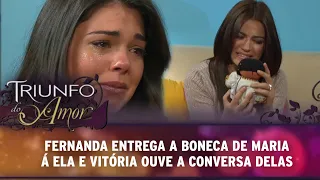 Triunfo do Amor - Fernanda entrega a boneca de Maria á ela e Vitória ouve a conversa delas