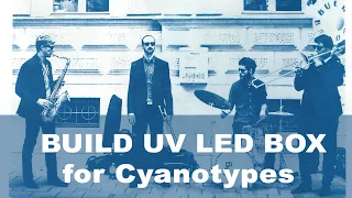 UV LED Box for Cyanotypes