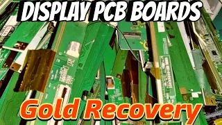 Display PCB Boards Gold Recovery | Recover Gold From Display Boards