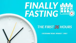 Surviving My First 36 Hours of Fasting: What You Need to Know