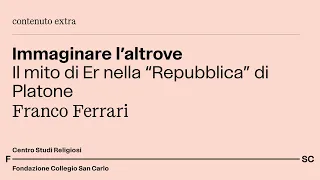 Il mito di Er nella "Repubblica" di Platone  - Franco Ferrari