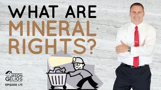 What Are Mineral Rights? | Episode 175 AskJasonGelios Real Estate Show