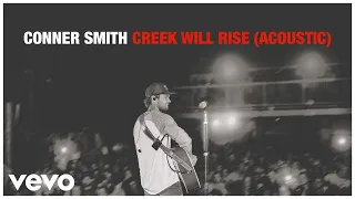 Conner Smith - Creek Will Rise (Acoustic / Audio)