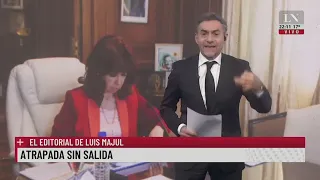 Atrapada sin salida. El editorial de Luis Majul.