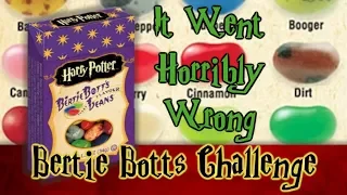 The Bertie Botts Every Flavour Bean Challenge THAT WENT HORRIBLY WRONG