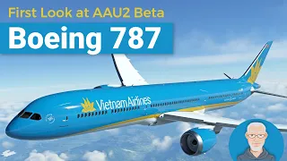 First Look at AAU2 Beta (Boeing 787) | MSFS 2020