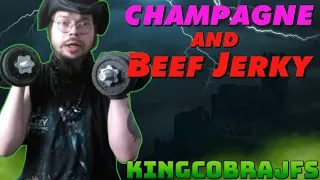 Champagne and Beef Jerky with KingCobraJFS