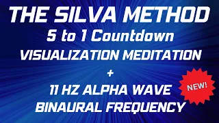 SILVA METHOD | Alpha Meditation & Visualization Meditation | 5 to 1 Countdown | 11 Hz Binaural